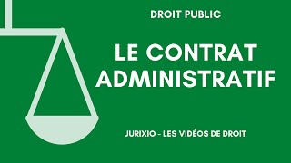 Le contrat administratif définition critères et exemples  Cours de droit administratif [upl. by Nickolai]