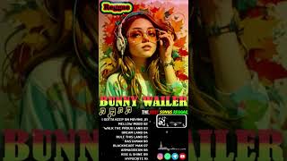 Bunny Wailer  Greatest Hits Best Songs Playlist [upl. by Brieta]