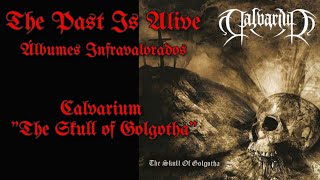 THE PAST IS ALIVE  Calvarium quotThe Skull of Golgothaquot álbumes Infravalorados [upl. by Nalak]