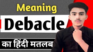 Debacle meaning in hindi  Debacle ka matlab kya hota hai  Spoken English  शिक्षाPMतक [upl. by Siger575]