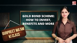 Investing in Gold A Comprehensive And Detailed Guide to Gold Bond Scheme For Beginners SGB ET NOW [upl. by Kolva]