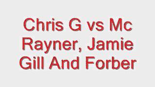 Chris G vs Mc Rayner Jamie Gill And Forber Track 1 [upl. by Nosahc978]