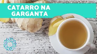 3 DICAS NATURAIS PARA TIRAR CATARRO NA GARGANTA [upl. by Aniar]