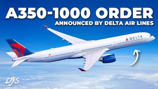 Delta Orders The Airbus A3501000 [upl. by Hector]