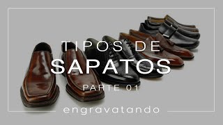 Os Tipos de Sapatos  Parte 01 [upl. by Ummersen355]