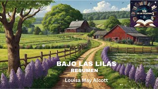 BAJO LAS LILAS LOUISA MAY ALCOTT justiciaparahectorparra Tamalitoschidos [upl. by Halette]