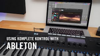 Using KOMPLETE KONTROL with Ableton  Native Instruments [upl. by Aititil685]