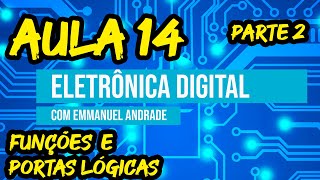 Aula 14  Curso de Eletrônica Digital  Funções e Portas Lógicas [upl. by Noillid]