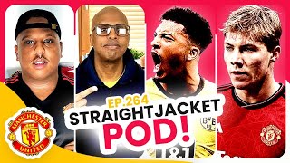 Very Heated Hojlund Debate  Sancho Total Agreement With Dortmund ✅🟡 Straightjacket Podcast 264 [upl. by Ridglea]