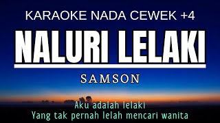 SAMSONS  Naluri Lelaki Karaoke Female Key Nada Wanita 4 Gb [upl. by Weidman370]