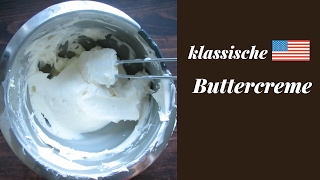 Klassische Amerikanische Buttercreme herstellen [upl. by Mendelson470]