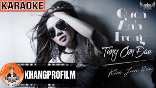 KARAOKE QUÊN ANH TRONG TỪNG CƠN ĐAU  BEAT GỐC  KIM JUN SEE [upl. by Alilad451]