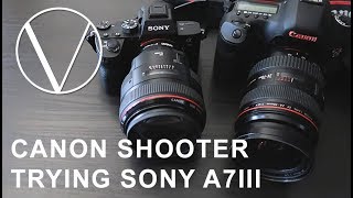 Canon 5d User Trying a Sony A7III for the First Time [upl. by Drofdeb]