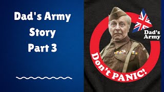 The Dads Army Story Part 3 [upl. by Tuesday]