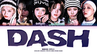 NMIXX 엔믹스 DASH Lyrics Color Coded Lyrics [upl. by Lorette]