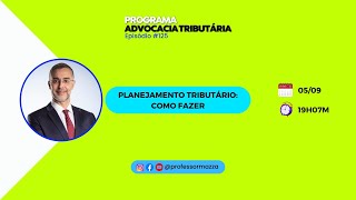 Planejamento tributário como fazer  Advocacia Tributária  125 [upl. by Anivle]