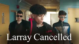 Larray  Cancelled Official Music Video 1 [upl. by Tony]