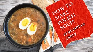 Polish SOUR RYE SOUP Żurek vegetarian  Polish food [upl. by Ahsinaj244]