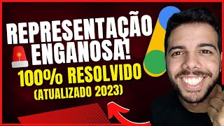 ✅RESOLVA AGORA  REPRESENTAÇÃO ENGANOSA NO GOOGLE ADS DEFINITIVO [upl. by Nnairac]