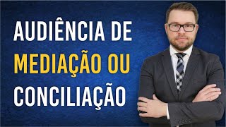 NOVO CPC  AUDIÊNCIA DE MEDIAÇÃO OU CONCILIAÇÃO [upl. by Arabelle]