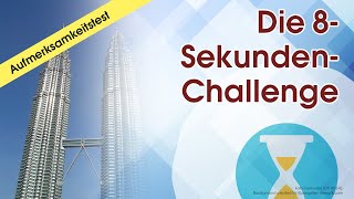 Die 8SekundenChallenge Aufmerksamkeitstest [upl. by Ebner]