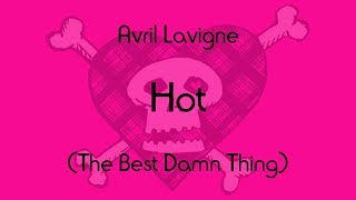 Avril Lavigne  Hot Lyric Video [upl. by Paulie]