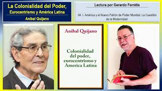 Colonialidad del Poder 04 I América y el Nuevo Patrón de Poder Mundial [upl. by Amla]