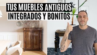 👌Cómo INTEGRAR y decorar con MUEBLES ANTIGUOS y heredados [upl. by Ozan]