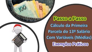 Cálculo da Primeira Parcela do 13° Salário Com Variáveis Médias Passo a Passo e Exemplos Práticos [upl. by Nagaek651]