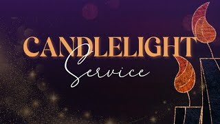 Candlelight Service  The Story of Christmas [upl. by Anirec]