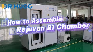 How to Assemble Rejuven R1 2ATA HBOT Hyperbaric Oxygen Chamber [upl. by Minoru]