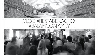 VLOG La fiesta de Nacho balamodafamily [upl. by Mercier]