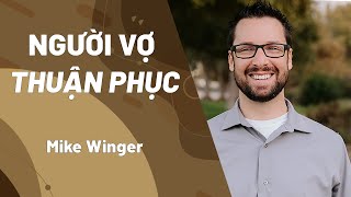 Bài Giảng Người Vợ Thuận Phục  Mike Winger [upl. by Yenruogis978]