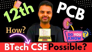 BTech CSE After 12th PCB Future Scope in India Salary is it Possible in India BTech After PCB [upl. by Anyah447]