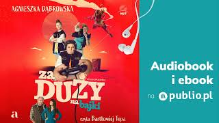 Za duży na bajki Agnieszka Dąbrowska Audiobook PL [upl. by Connell149]