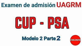 Examen de admisión PSA  CUP Modelo 2 UAGRM Parte 2 [upl. by Ainoet]