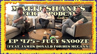 Ep 475  Jucy Snooze feat James Donald Forbes McCann [upl. by Early]