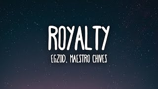 Egzod amp Maestro Chives  Royalty Lyrics ft Neoni [upl. by Rhea]