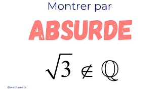 LOGIQUE Raisonnement par absurde  Montre par labsurde que √3 nappartient pas à Q [upl. by Egwan]