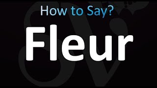 How to Pronounce Fleur correctly [upl. by Hadihsar]