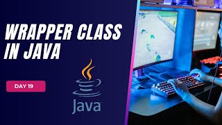 Wrapper Class in Java  Day 19 [upl. by Leakim]