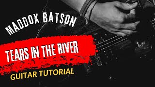 Guitar Tutorial With Song Maddox Batson Tears In The River [upl. by Humble]