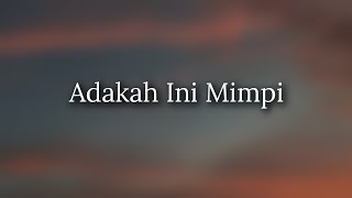 🔴 Reedzwann  Adakah Ini Mimpi Lirik [upl. by Rolo109]