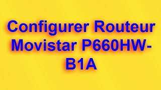 Configurer Routeur Movistar ZyXEL P660HWB1A [upl. by Garald671]