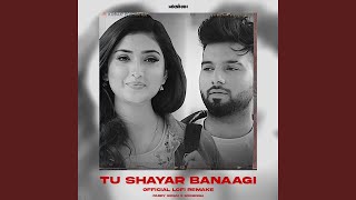 Tu Shayar Banaagi LoFi [upl. by Amandy]