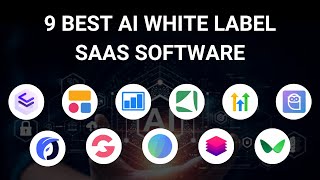 9 Best White Label AI Software Tools 2024 To Resell AI SaaS Solutions [upl. by Ojibbob]