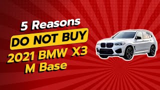 2021 BMW X3 M  5 Reasons You Might Regret Buying It 😲🚫 [upl. by Anesusa]