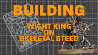 Building Wight King on Skeletal Steed  Age of Sigmar  Soulblight Gravelords [upl. by Ridglee]