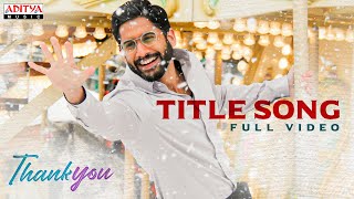 Thank You Title Song Full Video  Naga ChaitanyaRaashi Khanna  Thaman S  Vikram K Kumar Dil Raju [upl. by Nuawed722]