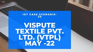 CA FINAL IDT Case Scenario 30 May 22VISPUTE TEXTILE VTPLCA KANIKA SAKHUJA gst [upl. by Akcire]